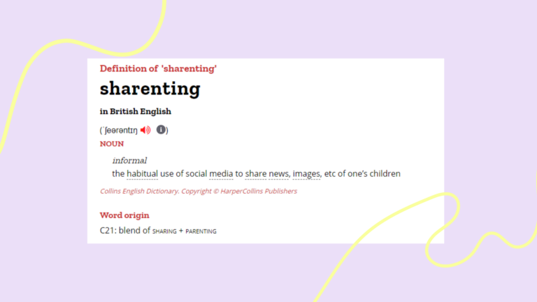 Text reads "definition of sharenting: noun, the habitual use of social media to share news, images etc of one's children. word origin: blend of sharing and parenting