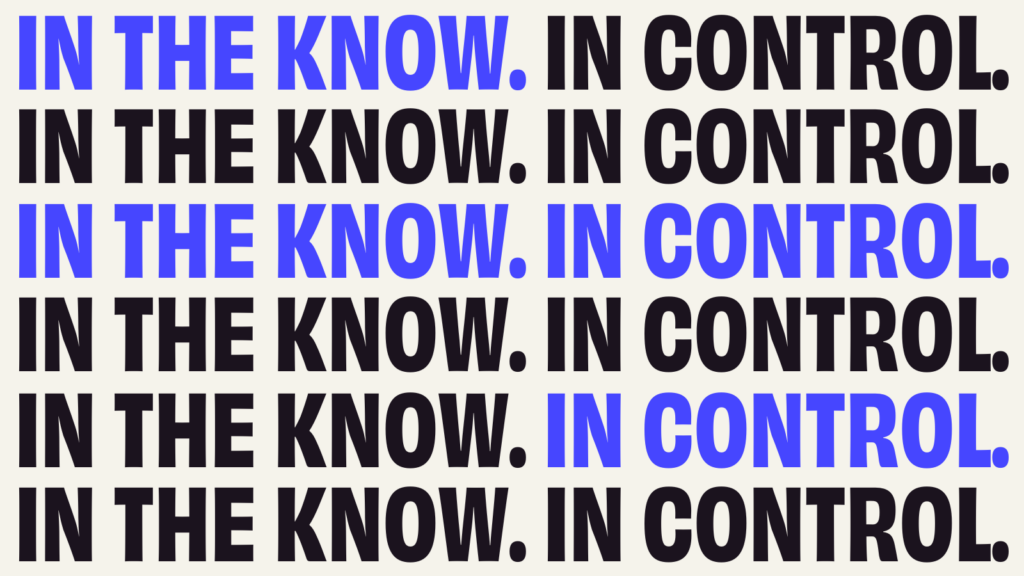 Alternating pattern of two sentences "In the know." and "In control"